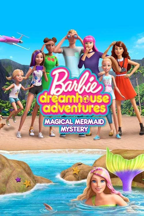 Barbie Dreamhouse Adventures: Misterul magic al sirenei (2019) (Dublat în Română)